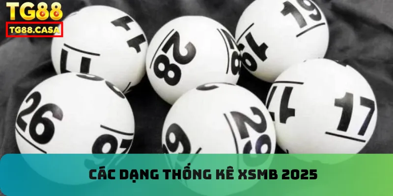 Các dạng thống kê XSMB 2025