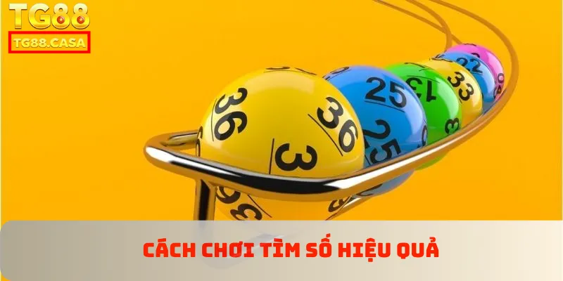 Cách chơi tìm số hiệu quả