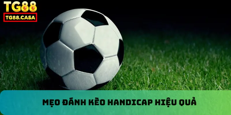 Mẹo đánh kèo handicap hiệu quả