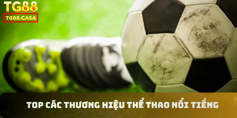 Top các thương hiệu thể thao nổi tiếng