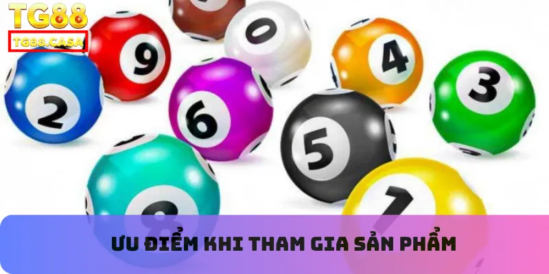 Ưu điểm khi tham gia sản phẩm