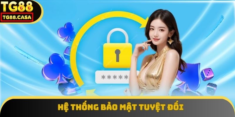 Hệ thống bảo mật tuyệt đối